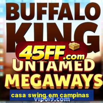 casa swing em campinas